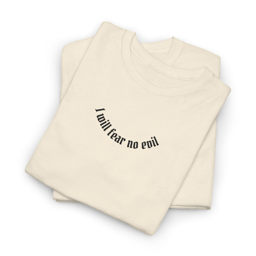 I Will Fear No Evil T Shirt