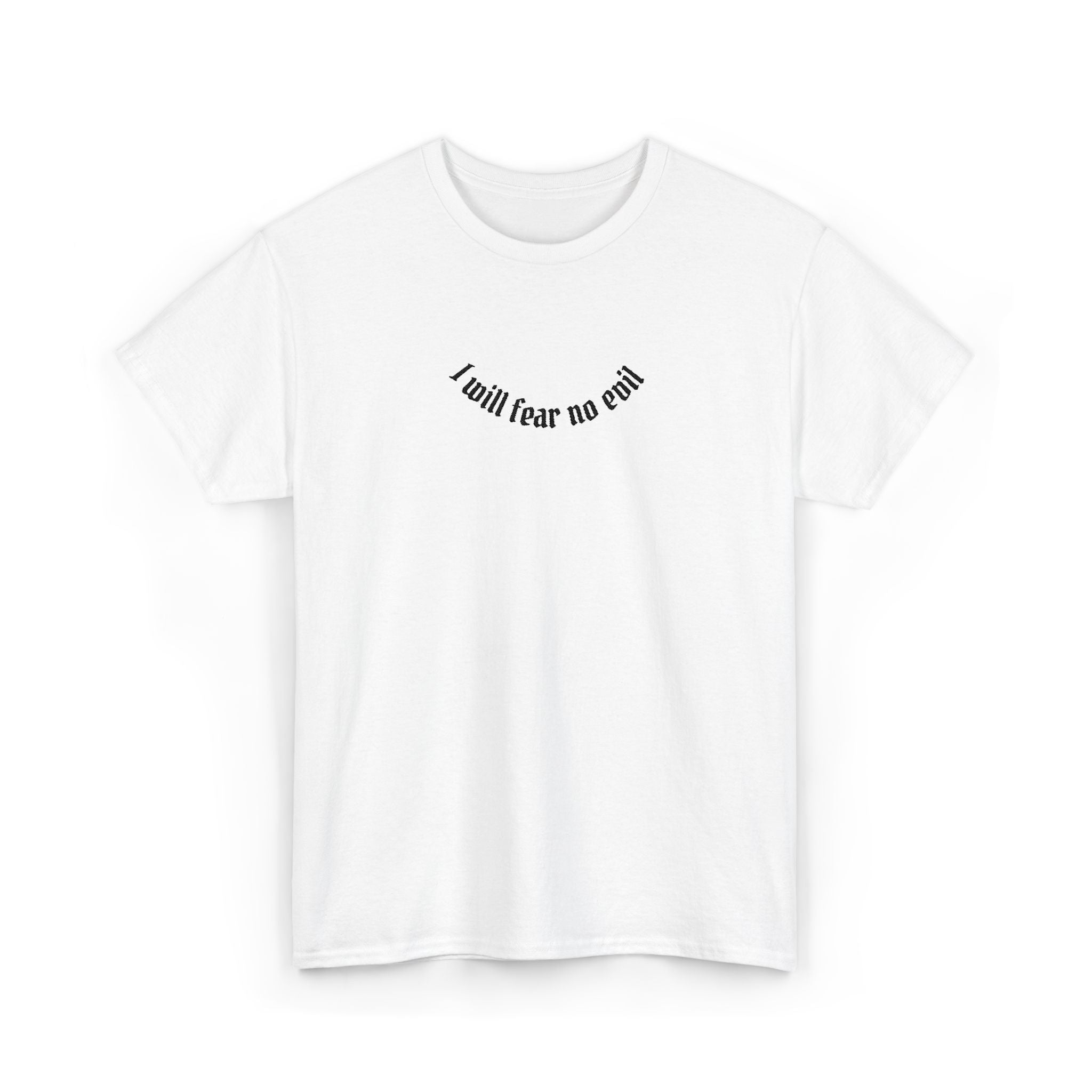 I Will Fear No Evil T Shirt