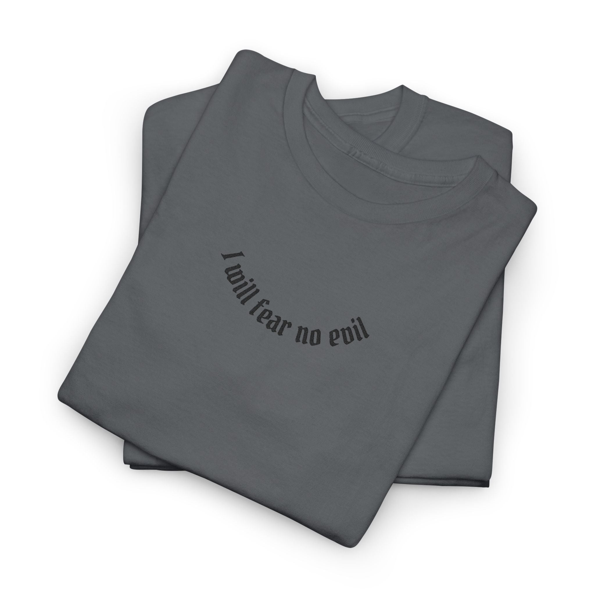 I Will Fear No Evil T Shirt