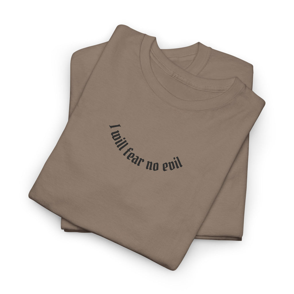 I Will Fear No Evil T Shirt
