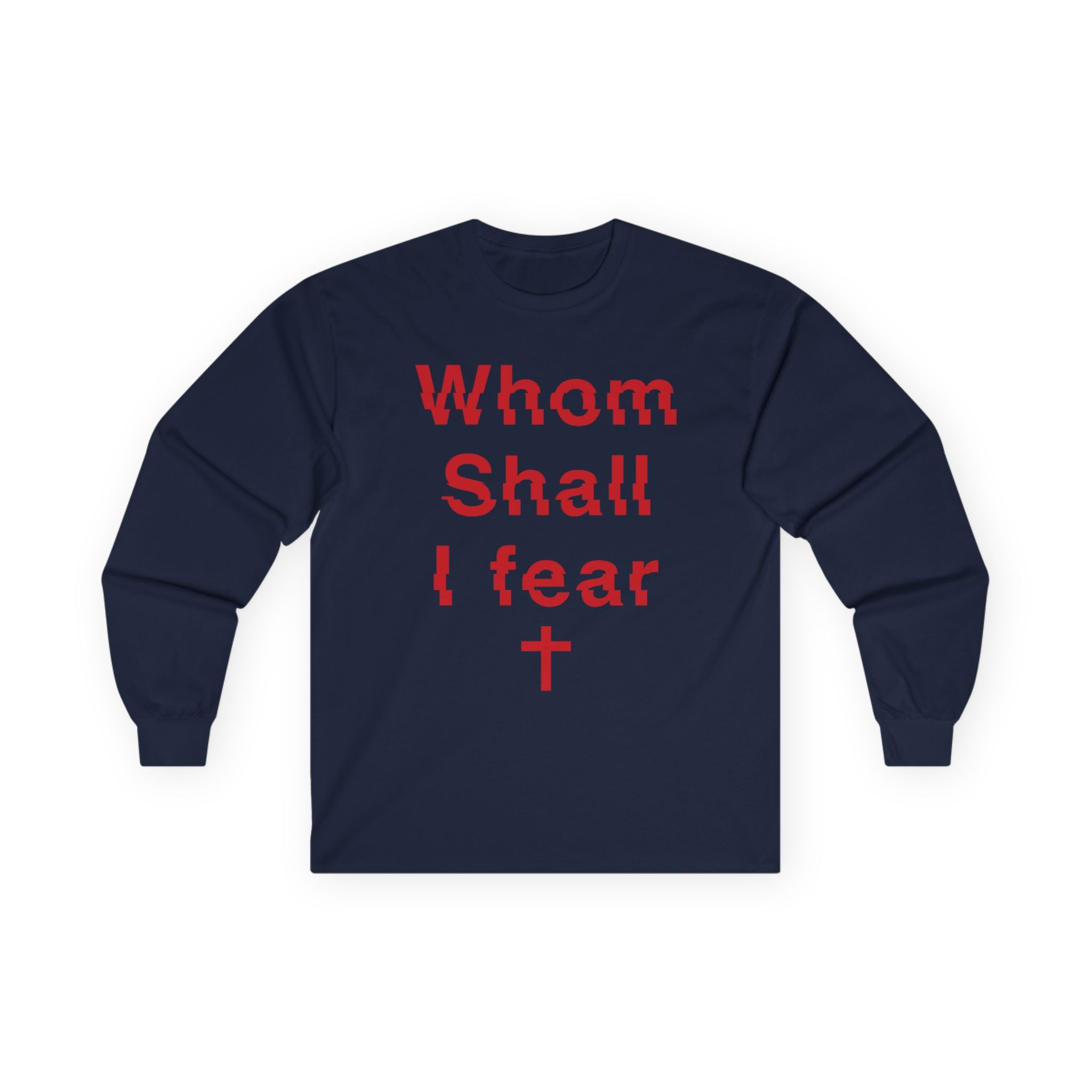 Long Sleeve Tee — "Whom Shall I Fear" Red Cross Prayer Shirt