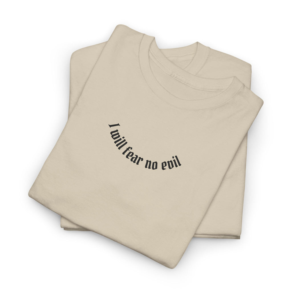I Will Fear No Evil T Shirt