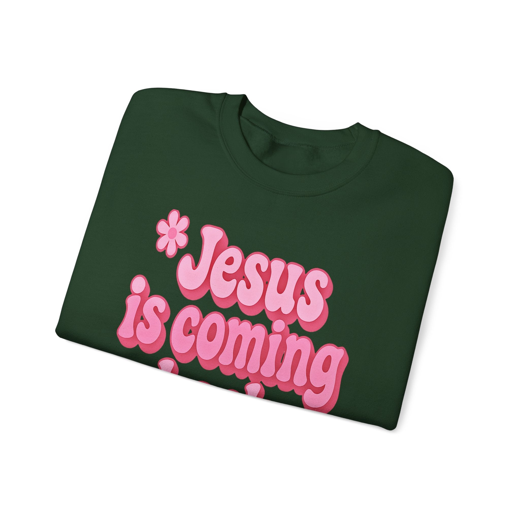Sweatshirt — "Jesus Is Coming Back Soon" Crewneck