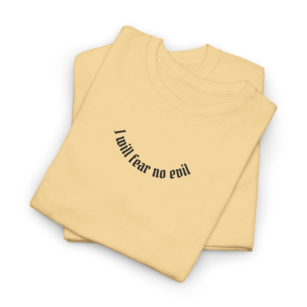 I Will Fear No Evil T Shirt