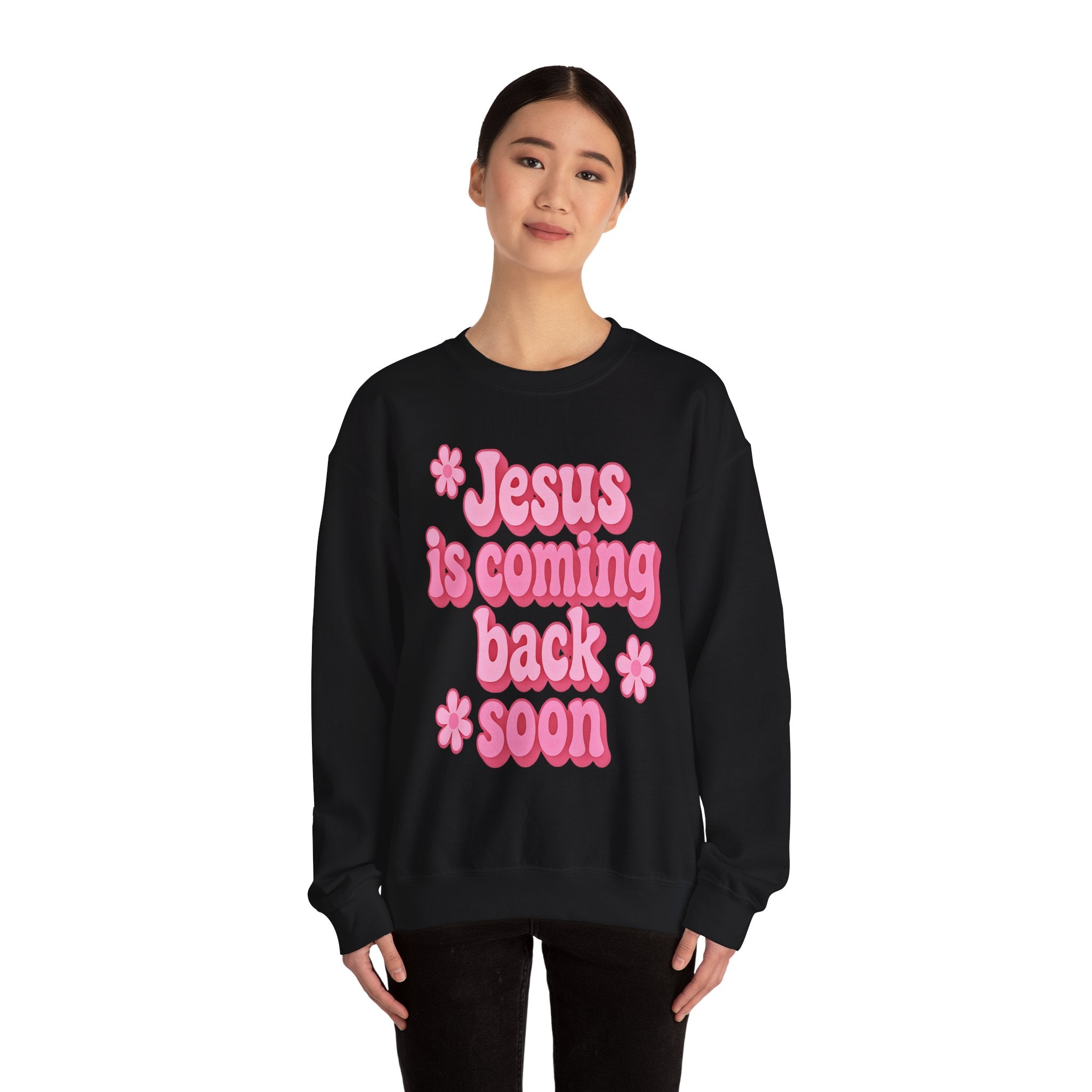 Sweatshirt — "Jesus Is Coming Back Soon" Crewneck