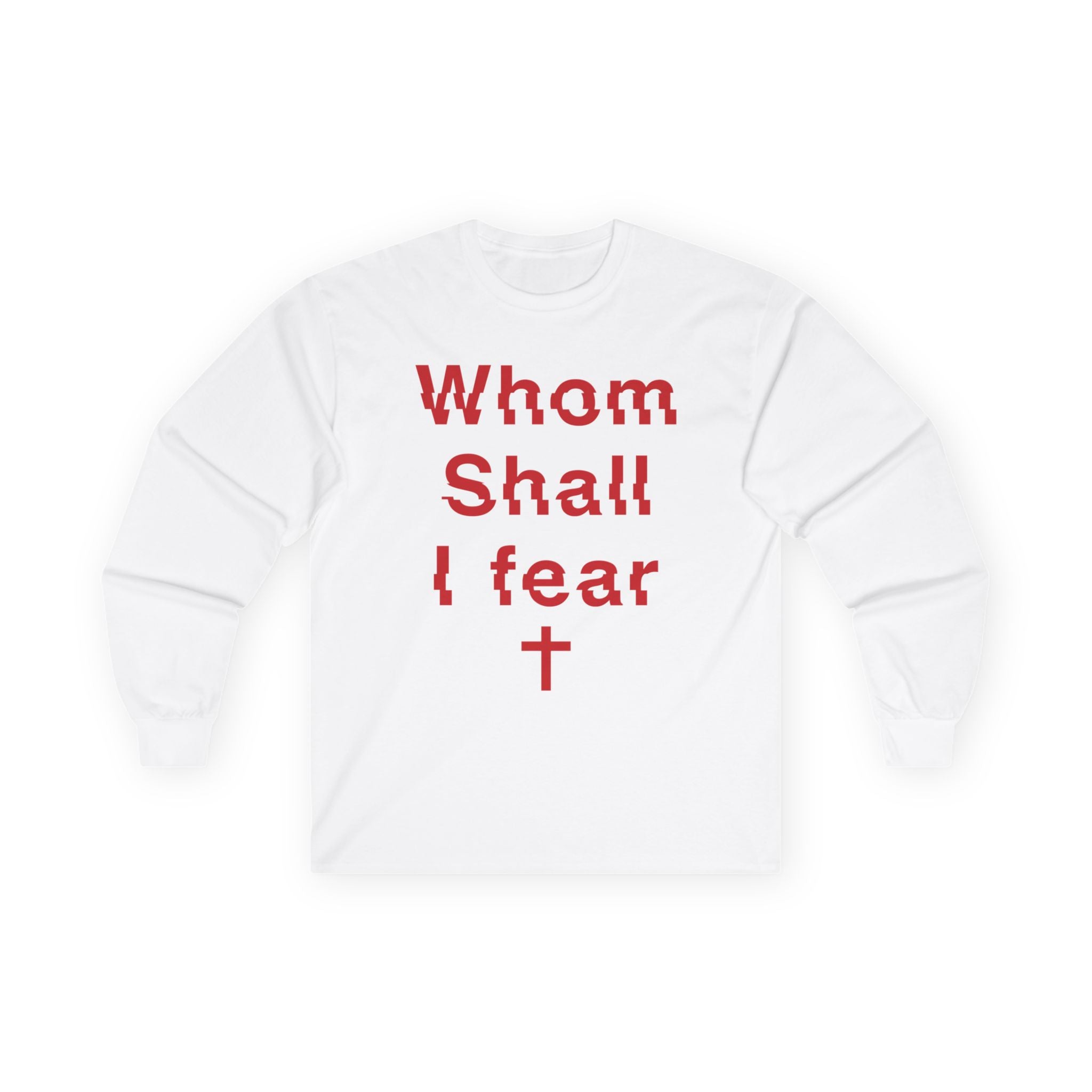 Long Sleeve Tee — "Whom Shall I Fear" Red Cross Prayer Shirt