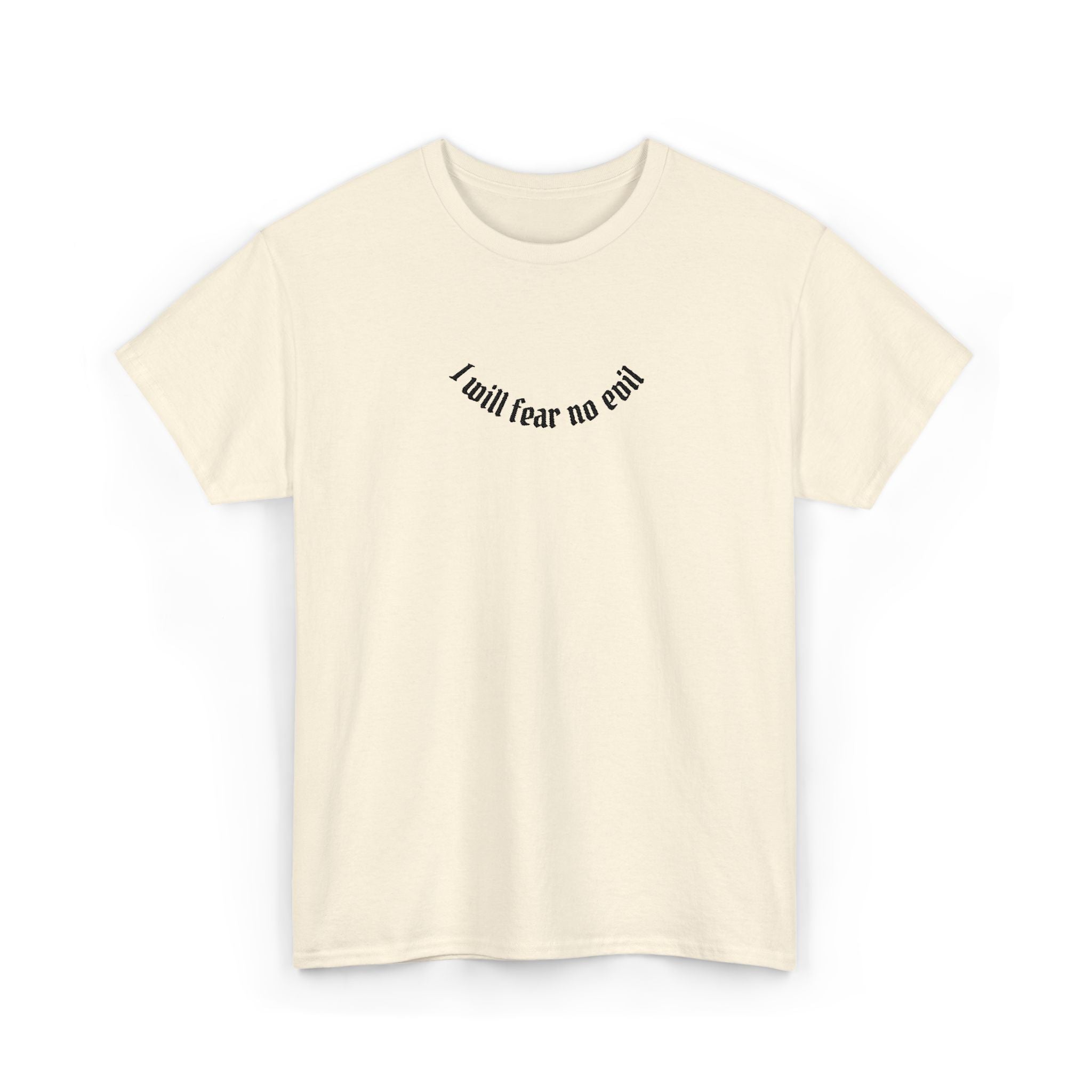I Will Fear No Evil T Shirt