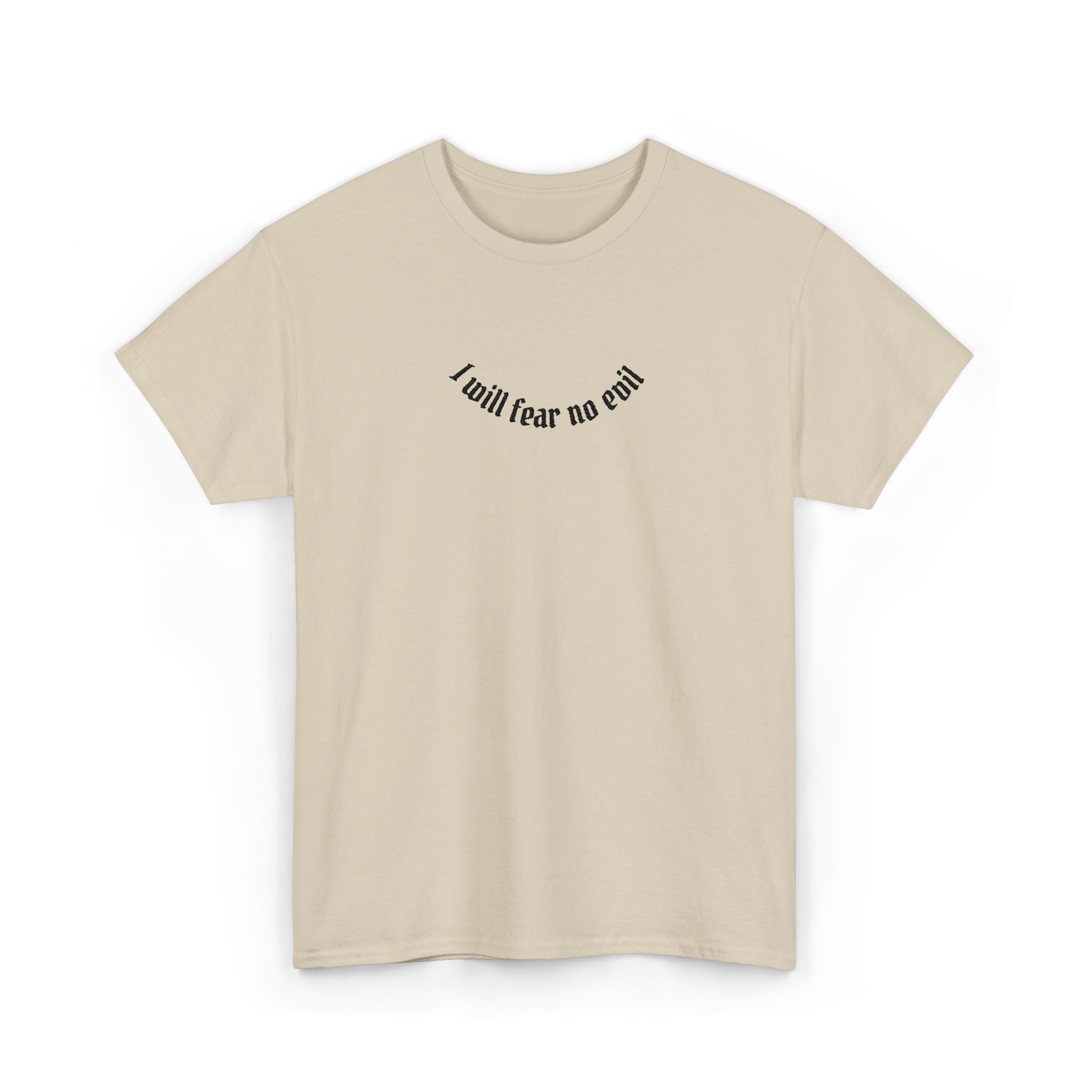 I Will Fear No Evil T Shirt