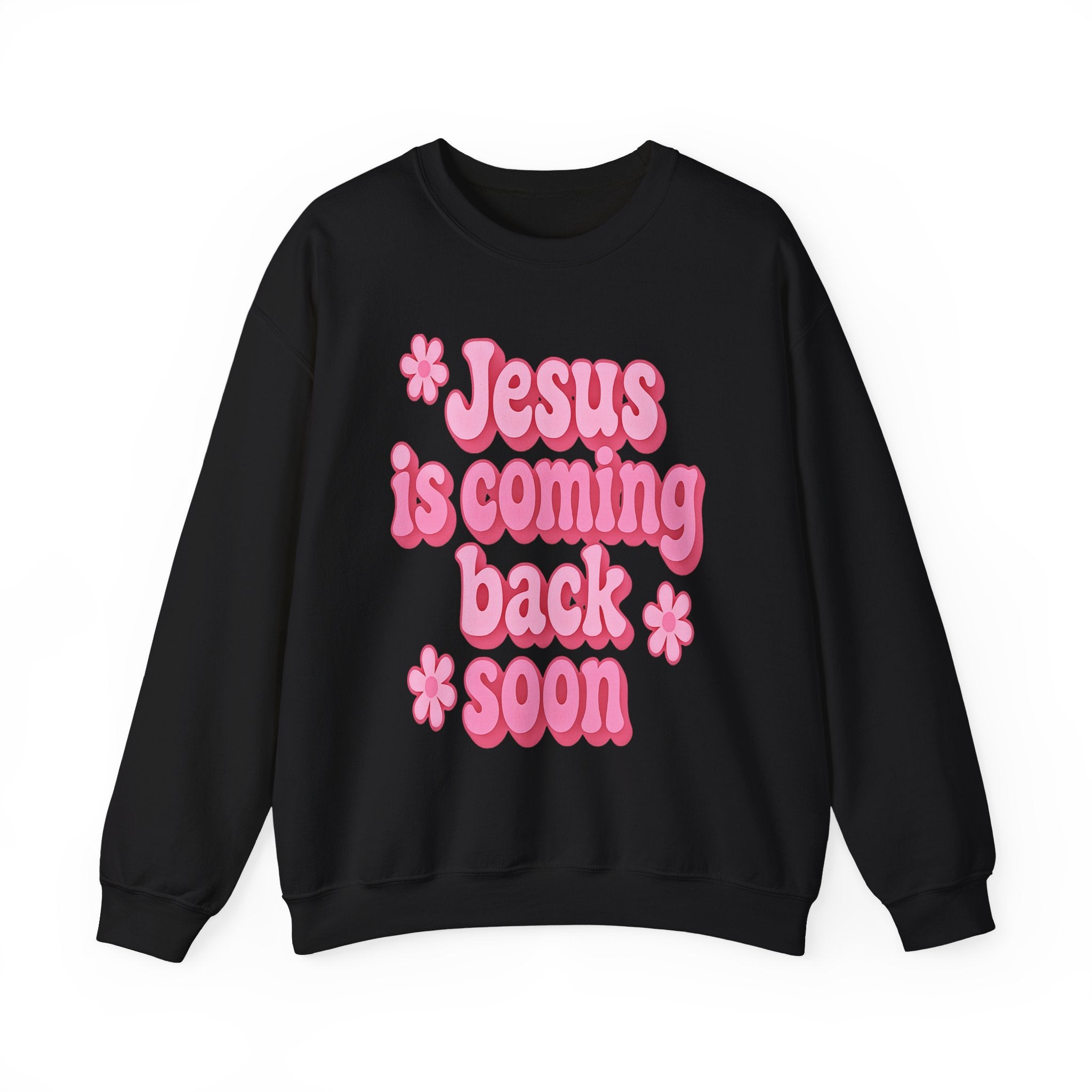 Sweatshirt — "Jesus Is Coming Back Soon" Crewneck