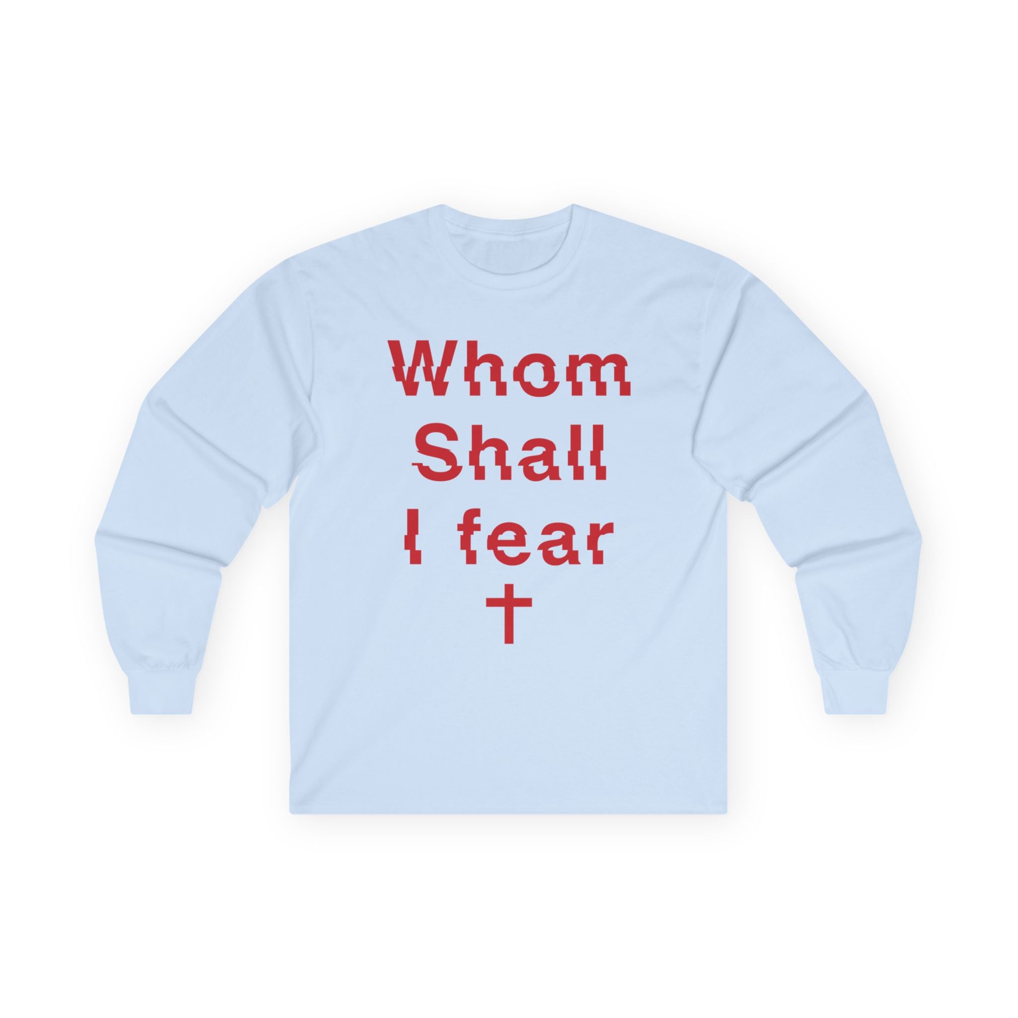 Long Sleeve Tee — "Whom Shall I Fear" Red Cross Prayer Shirt