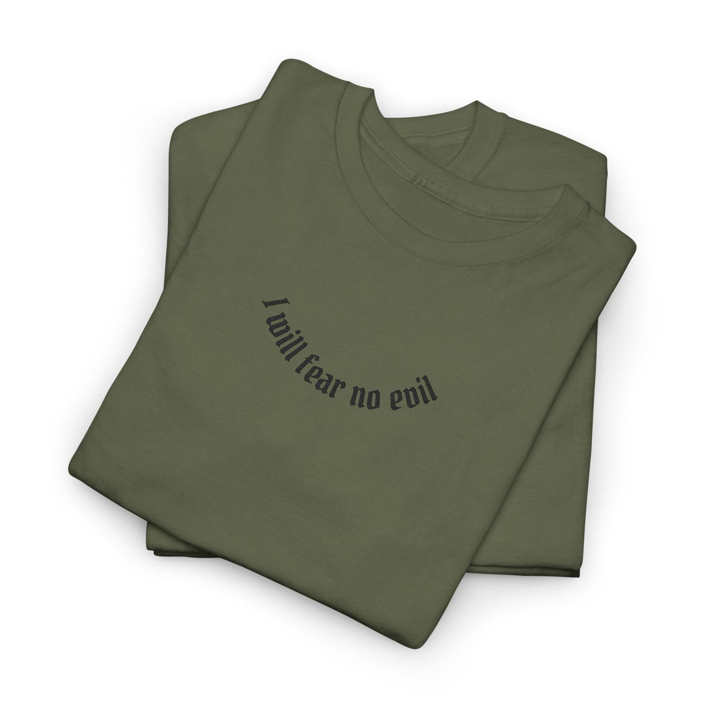 I Will Fear No Evil T Shirt