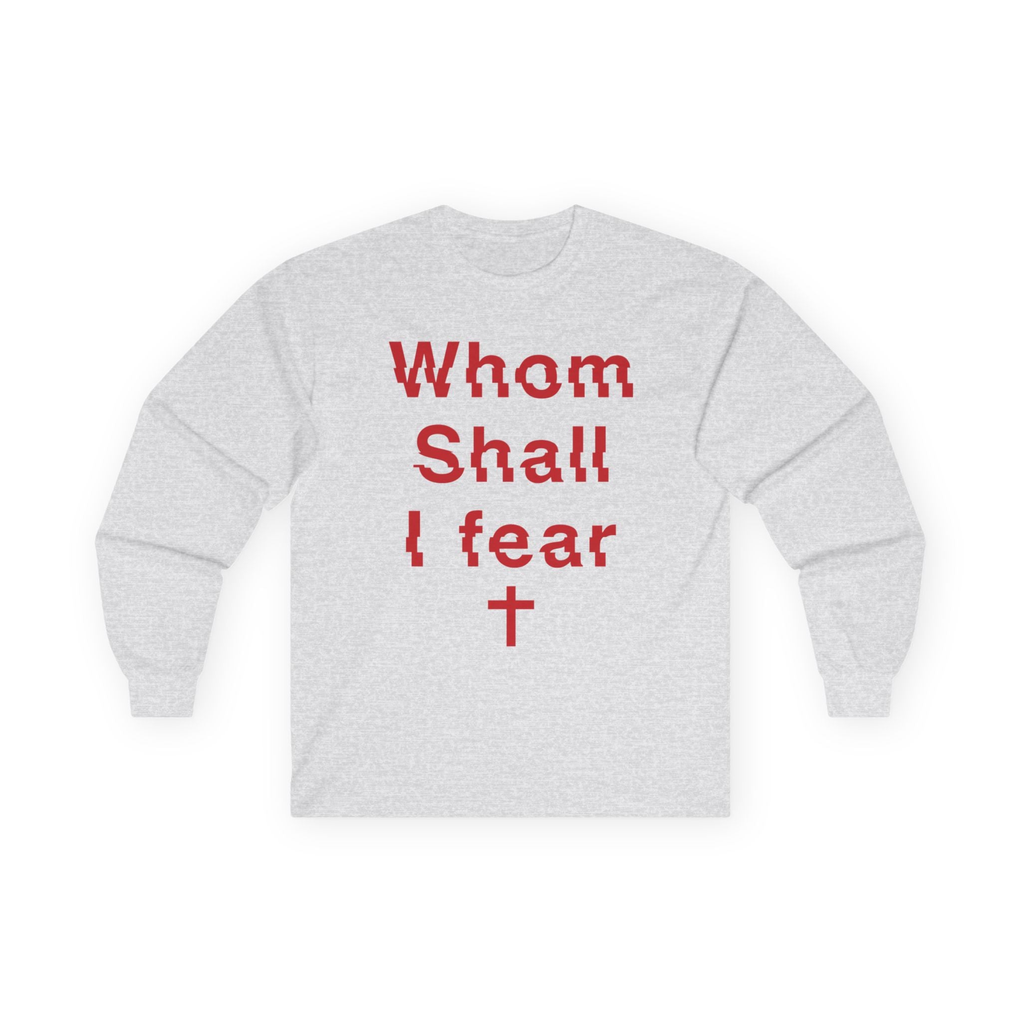 Long Sleeve Tee — "Whom Shall I Fear" Red Cross Prayer Shirt